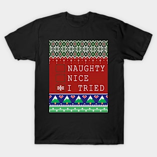 Ugly Christmas Sweater Naughty nice I tried T-Shirt